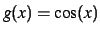 $ g(x) = \cos(x)$